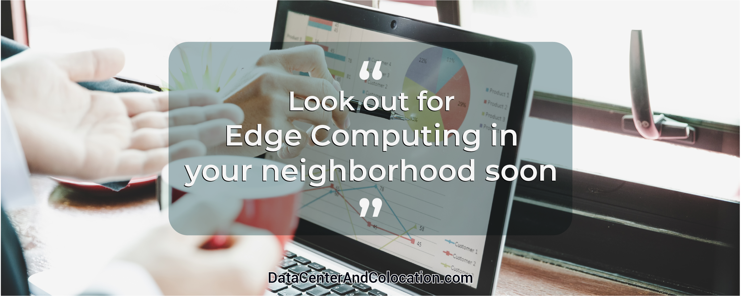 look-edge-computing-neighborhood-soon